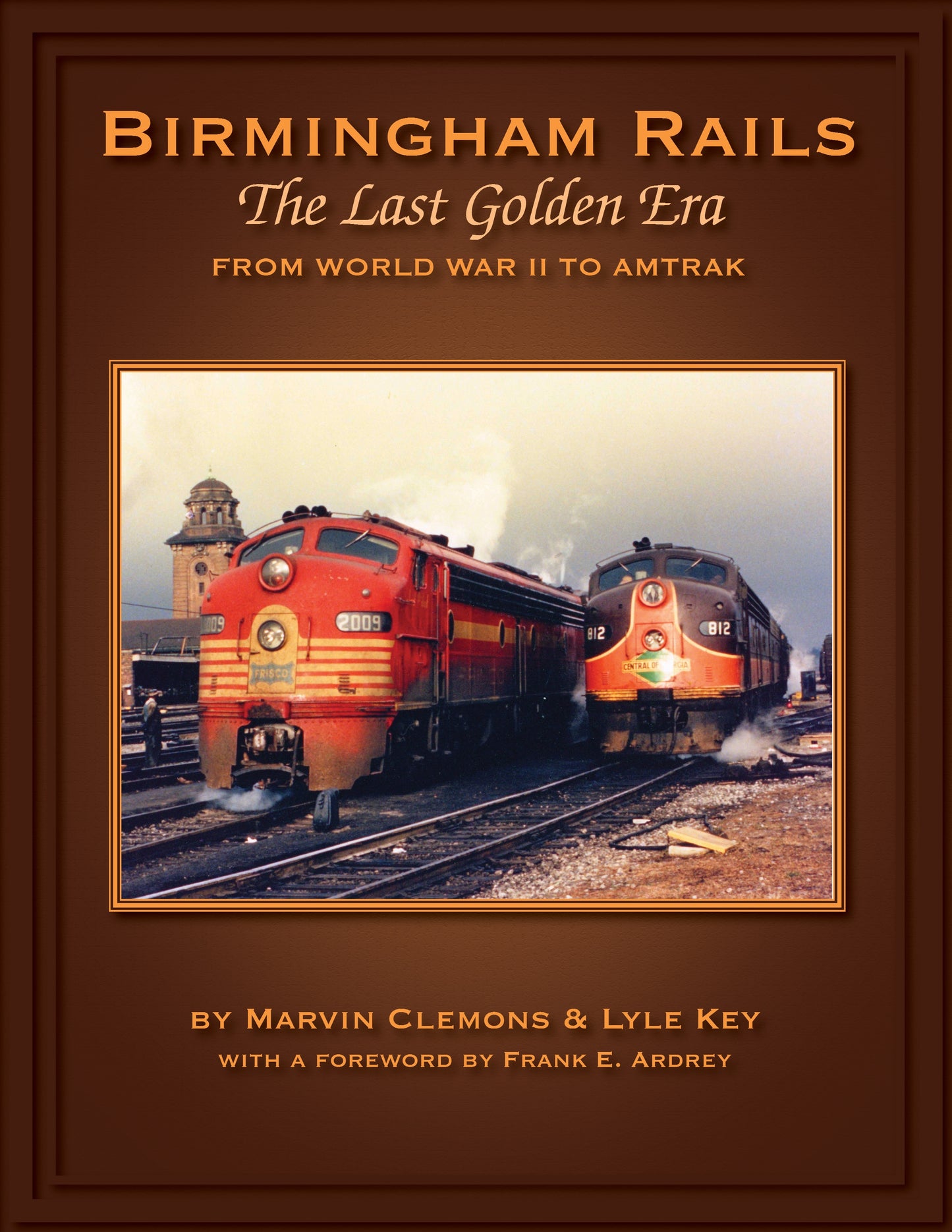 BIRMINGHAM RAILS: The Last Golden Era, from World War II to Amtrak (Softcover Reprint)