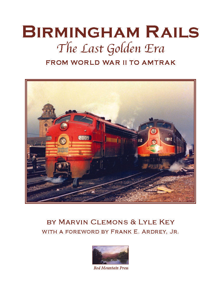 BIRMINGHAM RAILS: The Last Golden Era, from World War II to Amtrak (Softcover Reprint)